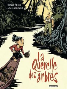 La Querelle des arbres - Alsumard Amaya - Farace Renaud