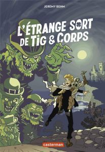 L'étrange sort de Tig & Corps - Behm Jérémy - Beuchot Raphaël