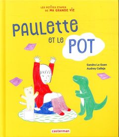 Paulette et le pot - Le Guen Sandra - Calleja Audrey