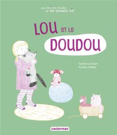 Lou et le doudou - Le Guen Sandra - Calleja Audrey