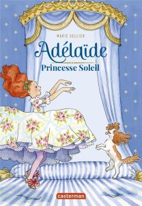 Adélaïde princesse soleil - Sellier Marie - Fossier Iris