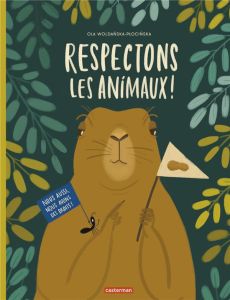 Respectons les animaux ! - Woldanska-Plocinska Ola - Le Marchand Nathalie