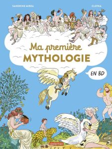 Ma Première Mythologie en BD - Sandrine Mirza - Clotka