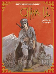China Li Tome 3 : La Fille de l'Eunuque - Maryse et Jean-François Charles