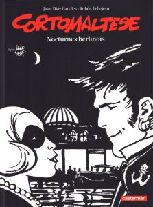 Corto Maltese en noir et blanc Tome 16 : Nocturnes berlinois - Díaz Canales Juan - Pellejero Ruben - Pratt Hugo -