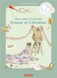 Mon cahier d'activités Ernest et Célestine. Avec des stickers ! - Vincent Gabrielle - Flusin Marie