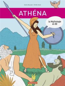 La mythologie en BD : Athéna - Baussier Sylvie - Harel Emilie