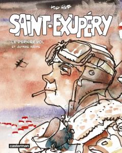Saint-Exupéry : Le dernier vol, et autres récits - Pratt Hugo - Eco Umberto - Zanotti Patrizia - Prat
