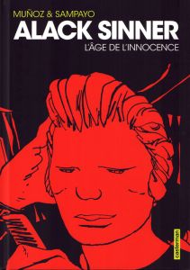 Alack Sinner Intégrale : L'âge de l'innocence - Sampayo Carlos - Muñoz José - Grange Dominique