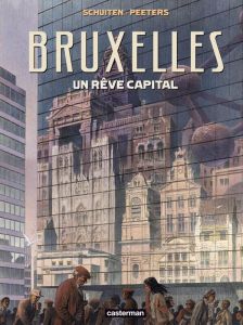 Bruxelles, un rêve capital - Schuiten - Peeters