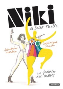 Niki de Saint-Phalle. Le jardin des secrets - Osuch Dominique - Sandrine Martin
