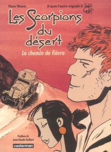 Les scorpions du désert : Le chemin de fièvre - Wazem Pierre - Guilbert Jean-Claude
