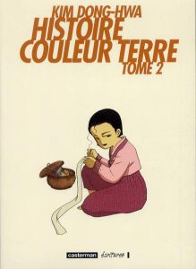 Histoire Couleur Terre Tome 2 - Kim Dong-hwa - Amoruso Kette