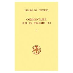 COMMENTAIRE SUR LE PSAUME 118. Tome 2, Edition bilingue français-latin - HILAIRE DE POITIERS