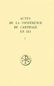 ACTES DE LA CONFERENCE DE CARTHAGE EN 411. Tome 1, Introduction générale - Lancel Serge