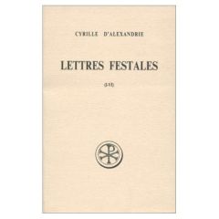 LETTRES FESTALES. Lettres 1 à 6, Edition bilingue français-grec - CYRILLE D'ALEXANDRIE
