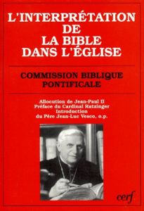 L'INTERPRETATION DE LA BIBLE DANS L'EGLISE. Allocution de Sa Sainteté le Pape Jean-Paul II et docume - COM BIBLIQ PONTIFIC