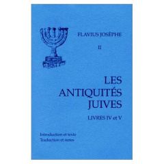 Les Antiquités juives. Volume 2, Livres IV et V - JOSEPHE FLAVIUS