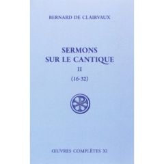 Sermons sur le cantique. Tome 2 (Sermons 16-32), Edition bilingue français-latin - BERNARD DE CLAIRVAUX