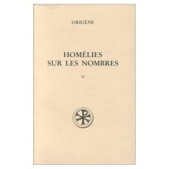 HOMELIES SUR LES NOMBRES. Tome 2, Homélies XI-XIX, Nouvelle édition - ORIGENE