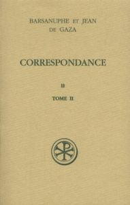 Correspondance. Volume 2, Aux Cénobites, Tome 2, Lettres 399-616, edition bilingue français-grec - BARSANUPHE