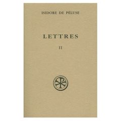 Lettres. Tome 2, Lettres 1414-1700, édition bilingue français-grec - ISIDORE DE PELUSE