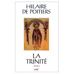 La Trinité. Tome 3, Livres IX-XII - HILAIRE DE POITIERS