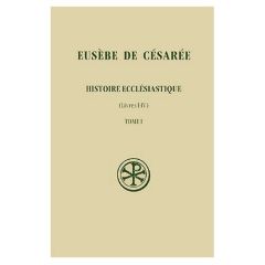 Histoire ecclésiastique. Tome 1, Livres I-IV - EUSEBE DE CESAREE