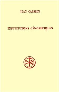 Institutions cénobitiqes - Cassien Jean