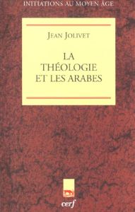 La théologie et les Arabes - Jolivet Jean
