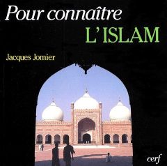 Pour connaître l'Islam - Jomier Jacques