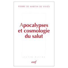 Apocalypses et cosmologie du salut - Martin de Viviès Pierre de