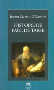 Histoire de Paul de Tarse. Le Voyageur du Christ - Murphy-O'Connor Jerome - Barrios-Delgado Dominique