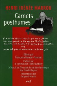 Carnets posthumes - Marrou Henri-Irénée - Dagens Claude - Prévotat Jac
