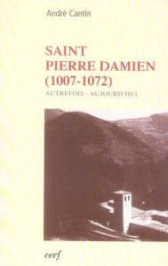 Saint Pierre Damien (1007-1072). Autrefois - aujourd'hui - Cantin André