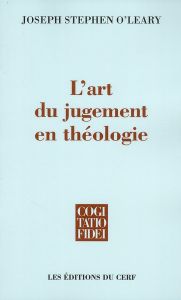 L'art du jugement en théologie - O'Leary Joseph Stephen