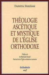 Théologie ascétique et mystique de l'Eglise orthodoxe - Staniloae Dumitru - Boboc Jean - Otal Romain