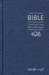 La Bible TOB. Traduction oecuménique avec introductions, notes essentielles, glossaire, Reliure rigi - COLLECTIF TOB