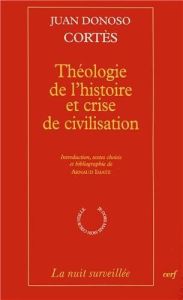 Théologie de l'histoire et crise de civilisation - Cortés Juan Donoso - Imatz Arnaud