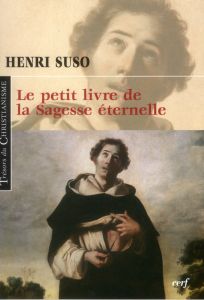 Le petit livre de la sagesse éternelle - Suso Henri - Proton Didier-Marie - Renouard Anne-M