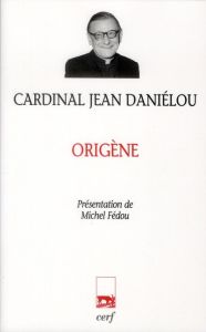 Origène - Daniélou Jean - Fédou Michel