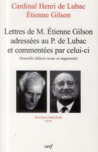 Lettres de M. Etienne Gilson adressées au P. De Lubac et commentées par celui-ci. Correspondance 195 - Lubac Henri de - Gilson Etienne - Prévotat Jacques