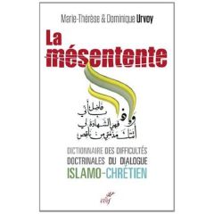 La mésentente. Un dictionnaire des difficultés doctrinales du dialogue islamo-chrétien - Urvoy Marie-Thérèse - Urvoy Dominique