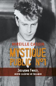 Mystique public n°1. Jacques Fesch, entre ombres et lumière - Cassin Mireille - Poirot Dominique
