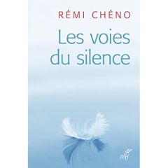 Les voies du silence - Chéno Rémi