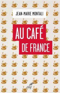 Au café de France - Montali Jean-Marie