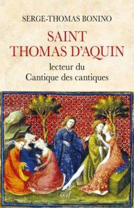 Saint Thomas d'Aquin lecteur du Cantiques des cantiques - Bonino Serge-Thomas