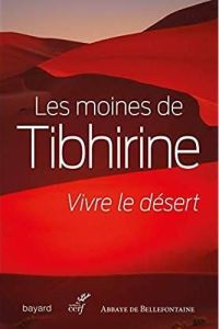 Vivre le désert - MOINES DE TIBHIRINE
