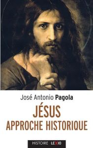 Jésus. Approches historiques - Pagola José Antonio - Grenet Gérard