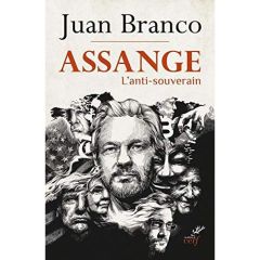Assange. L'antisouverain - Branco Juan